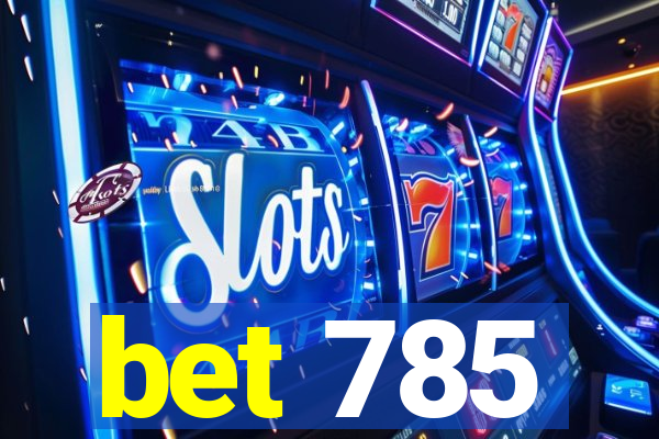bet 785